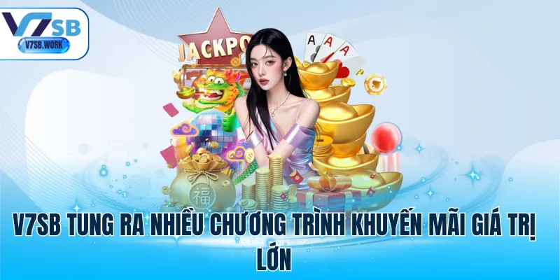 V7SB tung ra nhiều chương trình khuyến mãi giá trị lớn